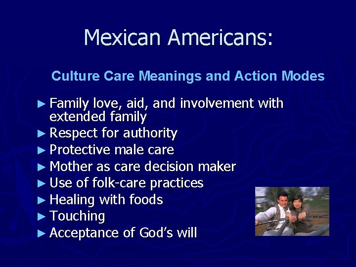 Mexican Americans: Culture Care Meanings and Action Modes ► Family love, aid, and involvement