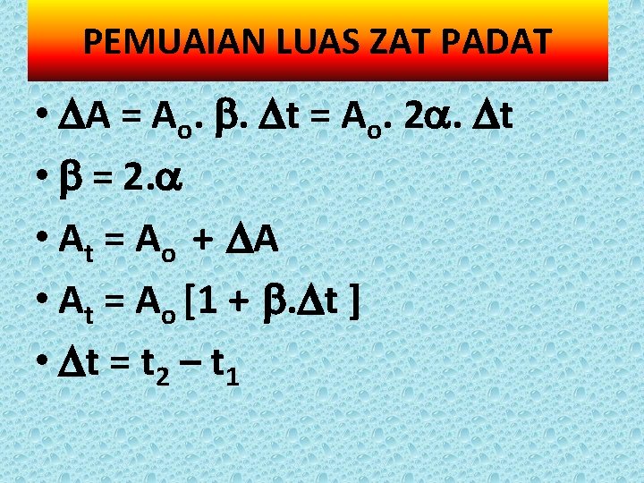 PEMUAIAN LUAS ZAT PADAT • A = Ao. . t = Ao. 2. t