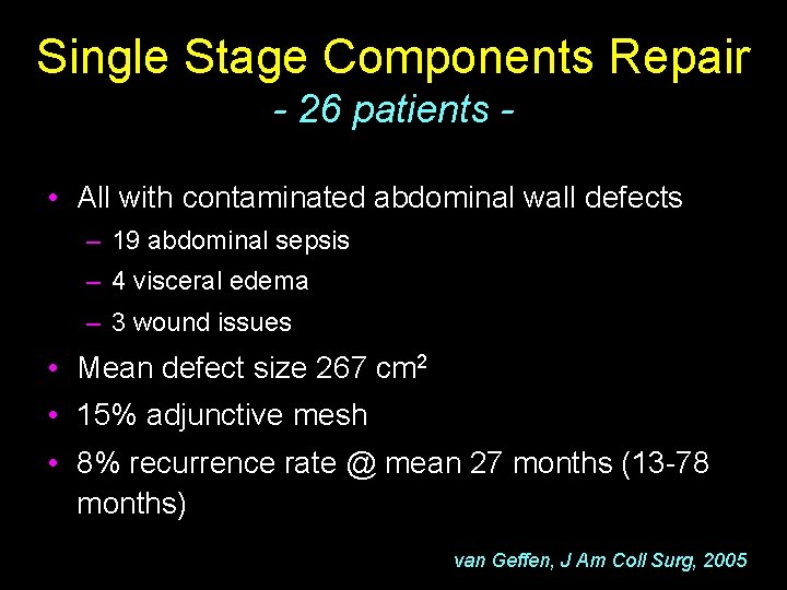 Single Stage Components Repair - 26 patients • All with contaminated abdominal wall defects