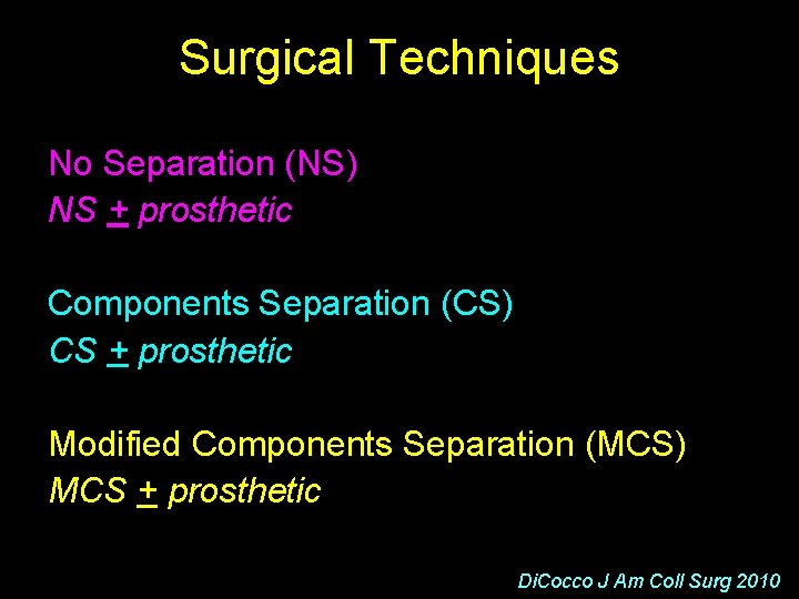 Surgical Techniques No Separation (NS) NS + prosthetic Components Separation (CS) CS + prosthetic