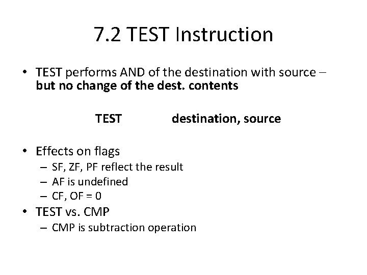 7. 2 TEST Instruction • TEST performs AND of the destination with source –