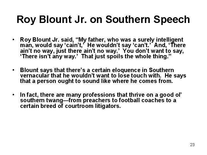 Roy Blount Jr. on Southern Speech • Roy Blount Jr. said, “My father, who