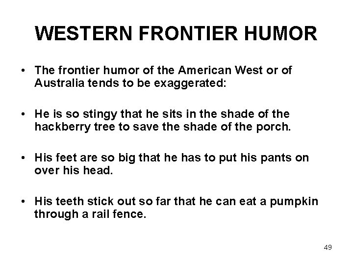WESTERN FRONTIER HUMOR • The frontier humor of the American West or of Australia