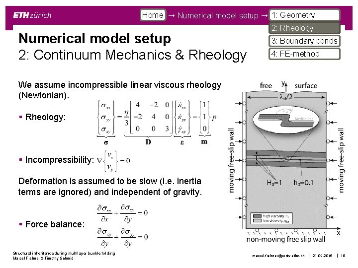 Home Numerical model setup 1: Geometry Numerical model setup 2: Continuum Mechanics & Rheology