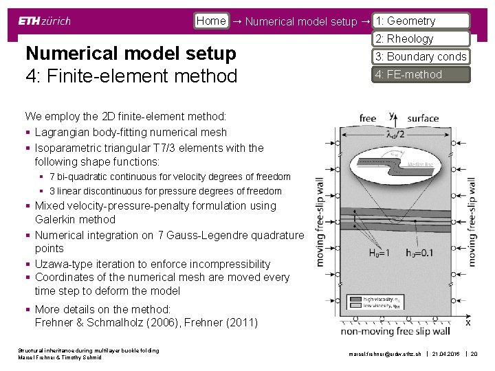 Home Numerical model setup 1: Geometry Numerical model setup 4: Finite-element method 2: Rheology