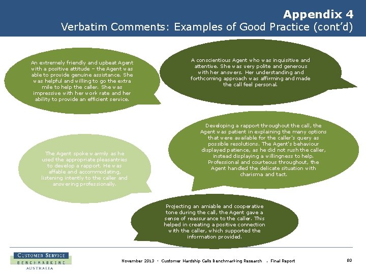 Appendix 4 Verbatim Comments: Examples of Good Practice (cont’d) An extremely friendly and upbeat