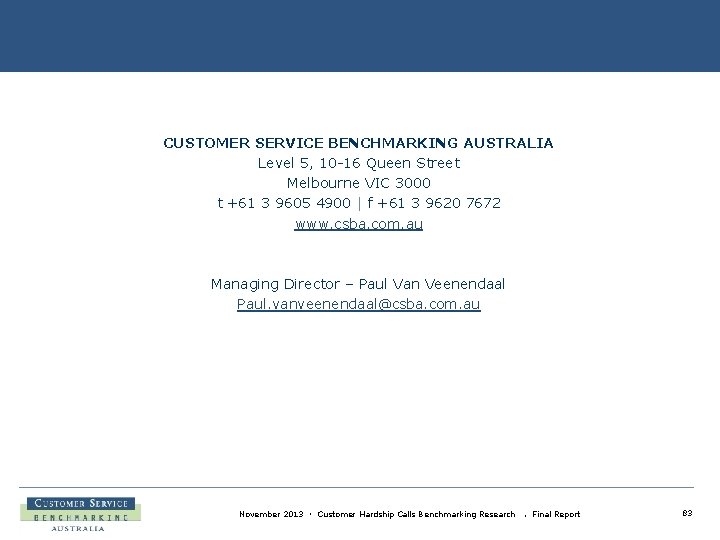 CUSTOMER SERVICE BENCHMARKING AUSTRALIA Level 5, 10 -16 Queen Street Melbourne VIC 3000 t