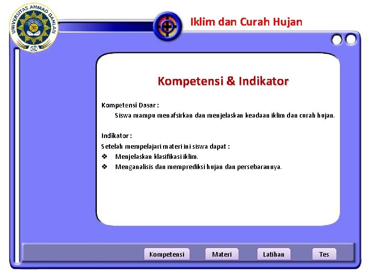 Iklim dan Curah Hujan Kompetensi & Indikator Kompetensi Dasar : Siswa mampu menafsirkan dan