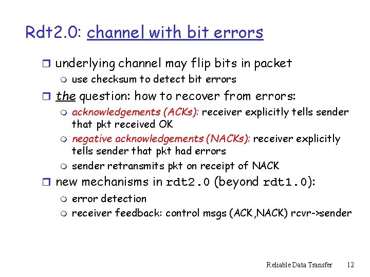 Rdt 2. 0: channel with bit errors r underlying channel may flip bits in Rdt 2. 0: channel with bit errors r underlying channel may flip bits in
