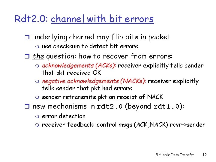 Rdt 2. 0: channel with bit errors r underlying channel may flip bits in