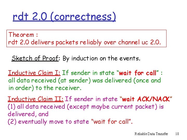 rdt 2. 0 (correctness) Theorem : rdt 2. 0 delivers packets reliably over channel rdt 2. 0 (correctness) Theorem : rdt 2. 0 delivers packets reliably over channel