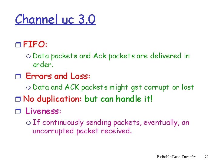 Channel uc 3. 0 r FIFO: m Data packets and Ack packets are delivered Channel uc 3. 0 r FIFO: m Data packets and Ack packets are delivered
