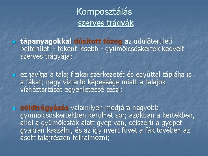 Komposztálás szerves trágyák n n n tápanyagokkal dúsított tőzeg az üdülőterületi belterületi - főként