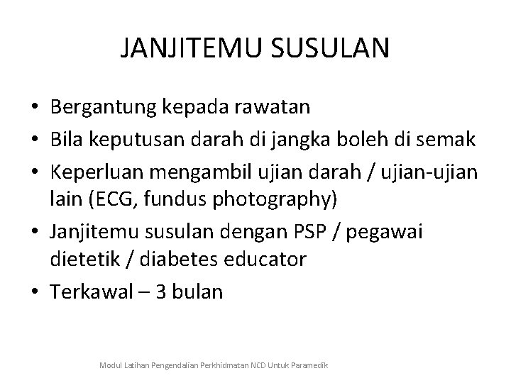 JANJITEMU SUSULAN • Bergantung kepada rawatan • Bila keputusan darah di jangka boleh di