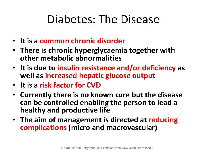 Diabetes: The Disease • It is a common chronic disorder • There is chronic