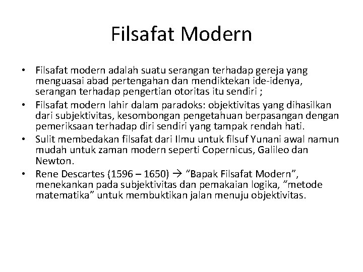 Filsafat Modern • Filsafat modern adalah suatu serangan terhadap gereja yang menguasai abad pertengahan