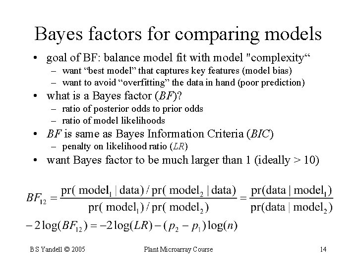 Bayes factors for comparing models • goal of BF: balance model fit with model