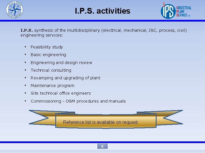 I. P. S. activities I. P. S. synthesis of the multidisciplinary (electrical, mechanical, I&C,
