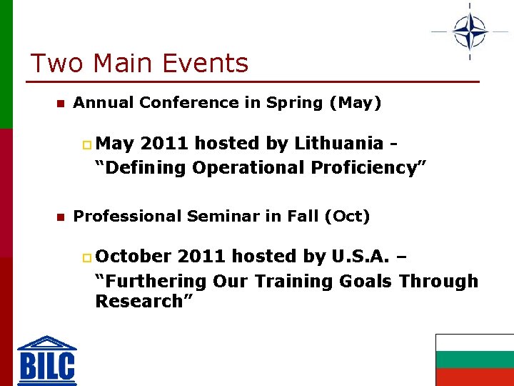 Two Main Events n Annual Conference in Spring (May) p May 2011 hosted by