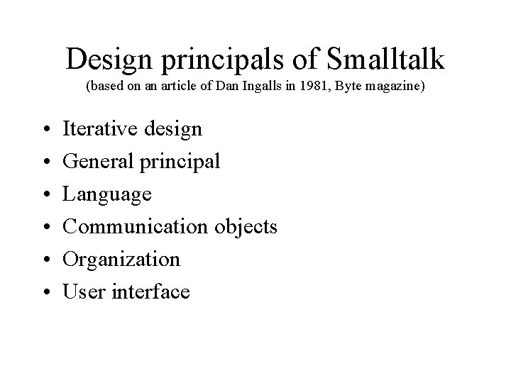 Design principals of Smalltalk (based on an article of Dan Ingalls in 1981, Byte