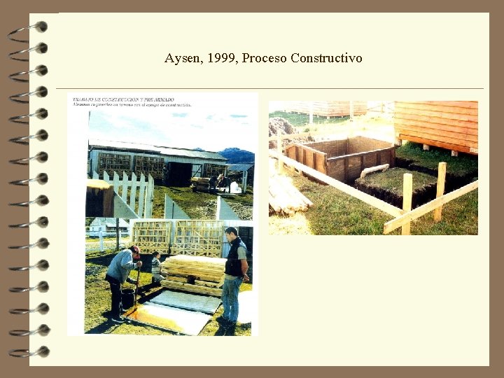 Aysen, 1999, Proceso Constructivo 