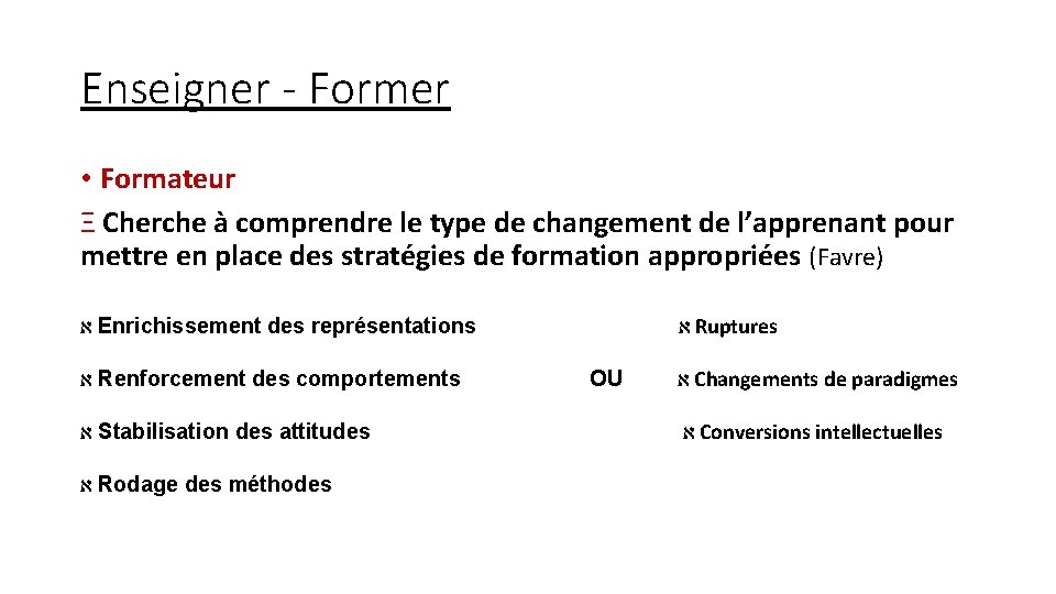 Enseigner - Former • Formateur Ξ Cherche à comprendre le type de changement de