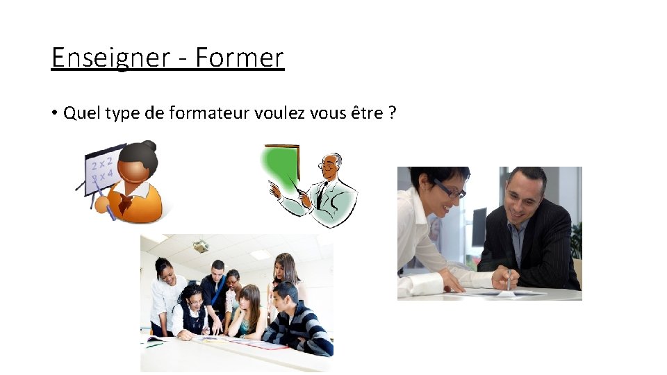 Enseigner - Former • Quel type de formateur voulez vous être ? 