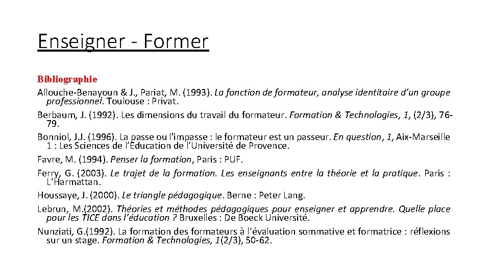 Enseigner - Former Bibliographie Allouche-Benayoun & J. , Pariat, M. (1993). La fonction de