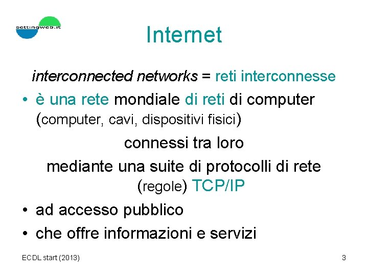 Internet interconnected networks = reti interconnesse • è una rete mondiale di reti di