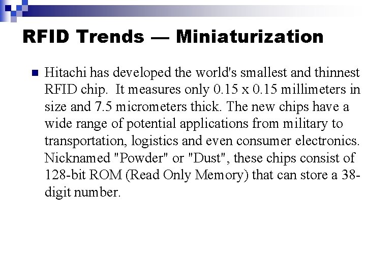 RFID Trends — Miniaturization n Hitachi has developed the world's smallest and thinnest RFID