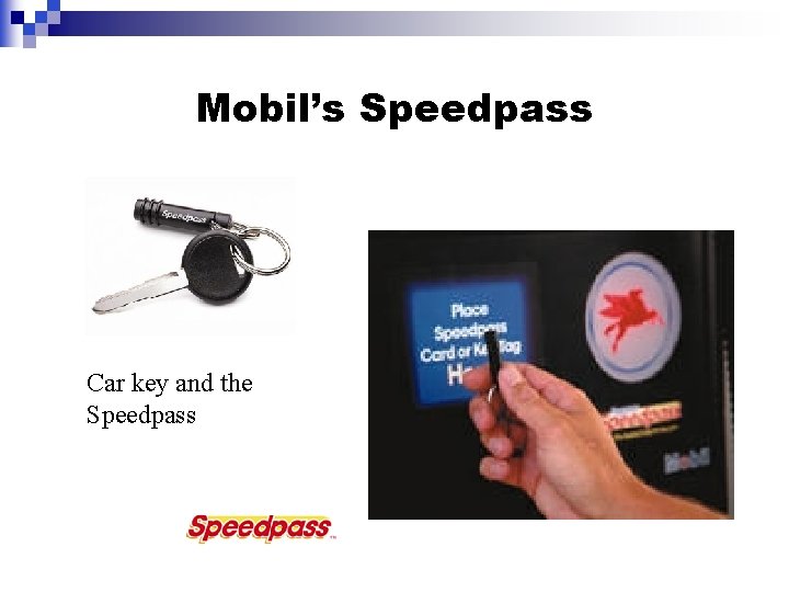 Mobil’s Speedpass Car key and the Speedpass 