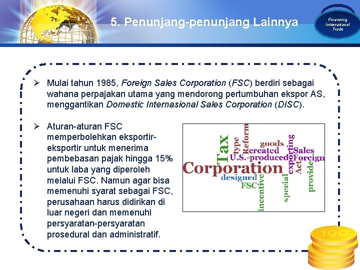 5. Penunjang-penunjang Lainnya LOGO Ø Mulai tahun 1985, Foreign Sales Corporation (FSC) berdiri sebagai