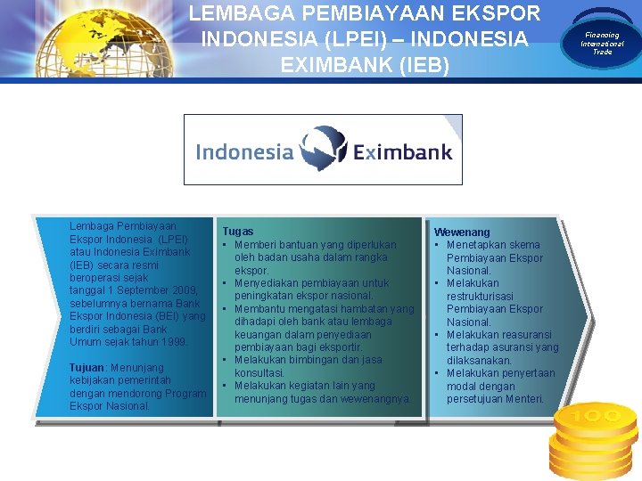 LEMBAGA PEMBIAYAAN EKSPOR INDONESIA (LPEI) – INDONESIA EXIMBANK (IEB) Lembaga Pembiayaan Ekspor Indonesia (LPEI)