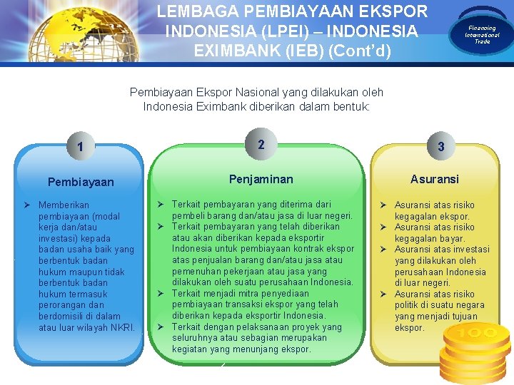LEMBAGA PEMBIAYAAN EKSPOR INDONESIA (LPEI) – INDONESIA EXIMBANK (IEB) (Cont’d) LOGO Financing International Trade