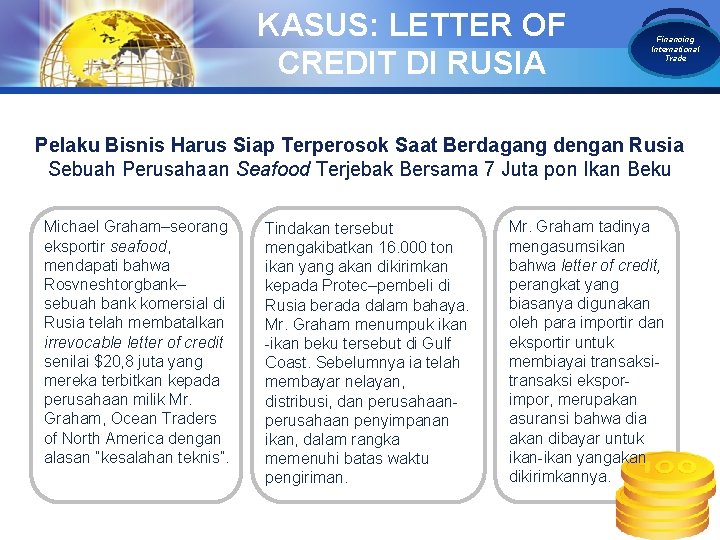 KASUS: LETTER OF CREDIT DI RUSIA LOGO Financing International Trade Pelaku Bisnis Harus Siap