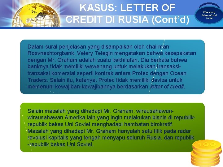 KASUS: LETTER OF CREDIT DI RUSIA (Cont’d) Dalam surat penjelasan yang disampaikan oleh chairman