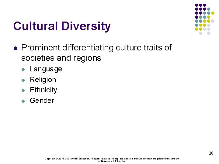 Cultural Diversity l Prominent differentiating culture traits of societies and regions l l Language