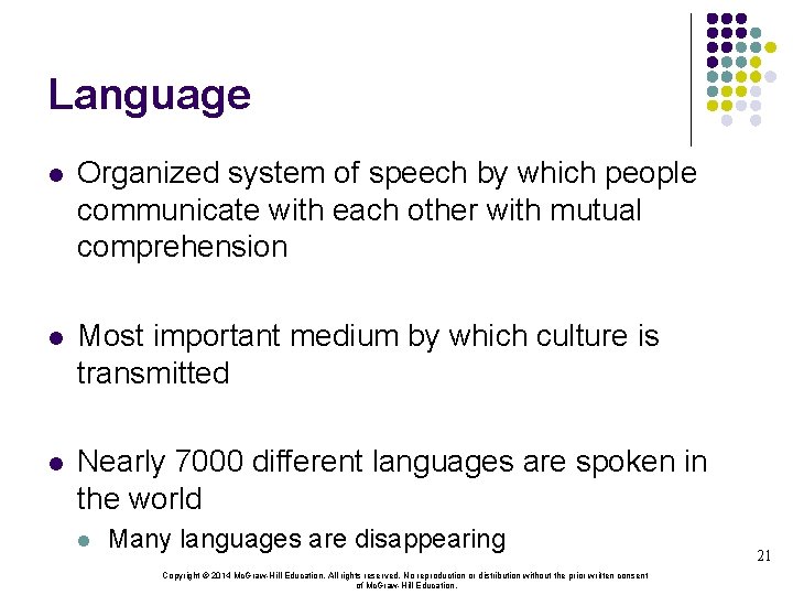 Language l Organized system of speech by which people communicate with each other with