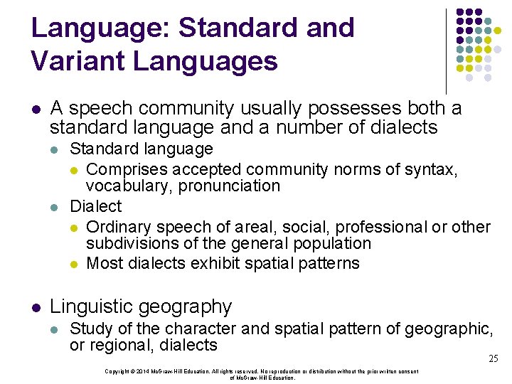 Language: Standard and Variant Languages l A speech community usually possesses both a standard