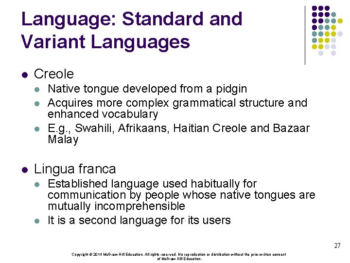 Language: Standard and Variant Languages l Creole l l Native tongue developed from a