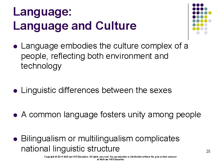 Language: Language and Culture l Language embodies the culture complex of a people, reflecting