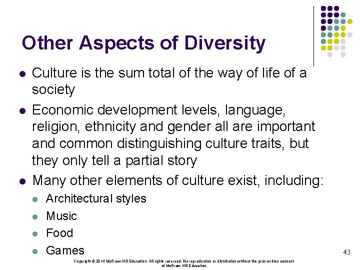 Other Aspects of Diversity l l l Culture is the sum total of the
