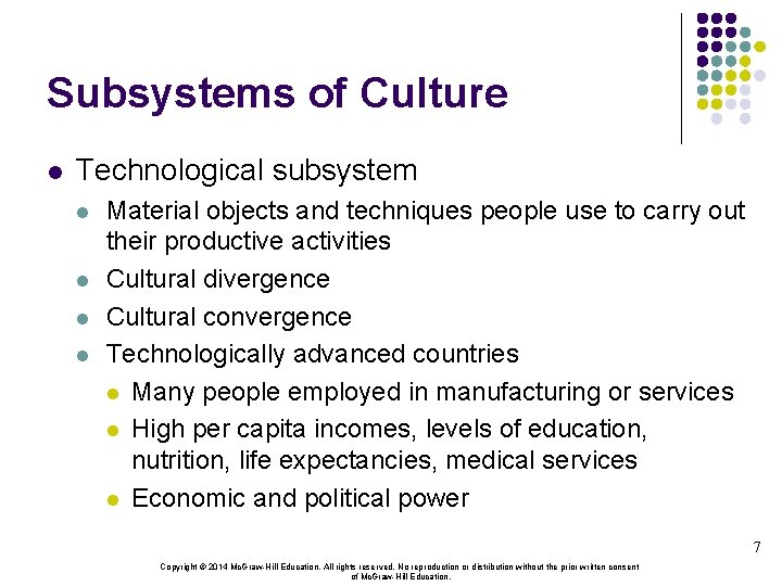 Subsystems of Culture l Technological subsystem l l Material objects and techniques people use