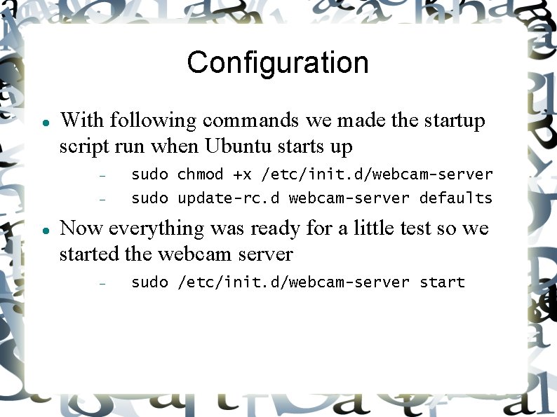 Configuration With following commands we made the startup script run when Ubuntu starts up Configuration With following commands we made the startup script run when Ubuntu starts up