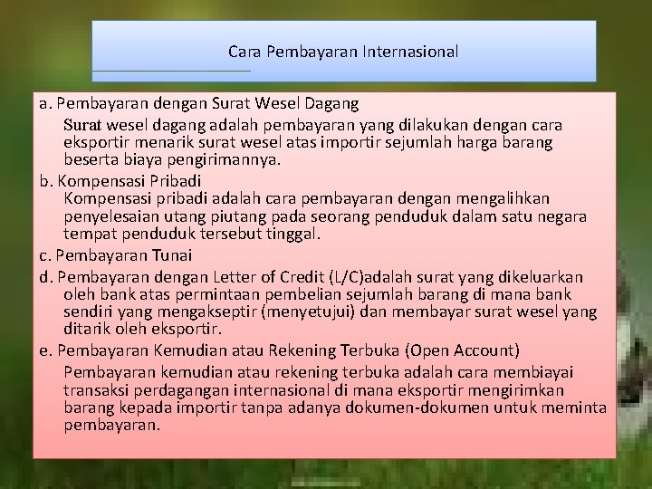 Cara Pembayaran Internasional a. Pembayaran dengan Surat Wesel Dagang Surat wesel dagang adalah pembayaran