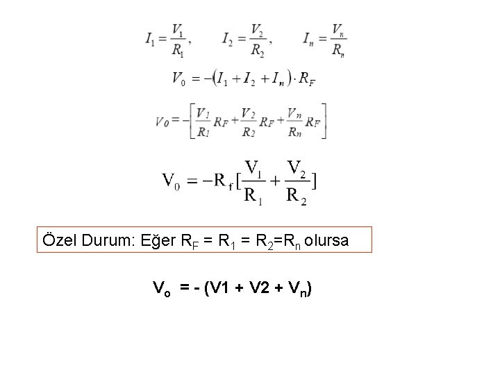 Özel Durum: Eğer RF = R 1 = R 2=Rn olursa Vo = - Özel Durum: Eğer RF = R 1 = R 2=Rn olursa Vo = -
