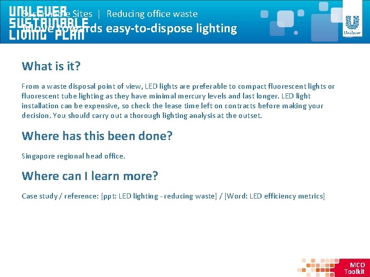 Sustainable Sites | Reducing office waste Move towards easy-to-dispose lighting What is it? From