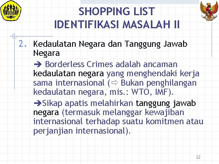 SHOPPING LIST IDENTIFIKASI MASALAH II 2. Kedaulatan Negara dan Tanggung Jawab Negara Borderless Crimes