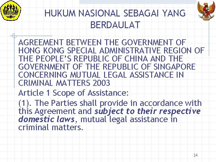 HUKUM NASIONAL SEBAGAI YANG BERDAULAT AGREEMENT BETWEEN THE GOVERNMENT OF HONG KONG SPECIAL ADMINISTRATIVE