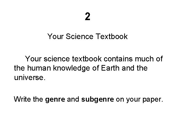2 Your Science Textbook Your science textbook contains much of the human knowledge of